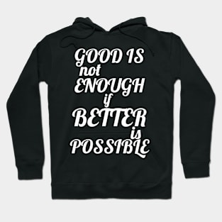 Unleash Your Potential: Embrace the Pursuit of Better! Hoodie